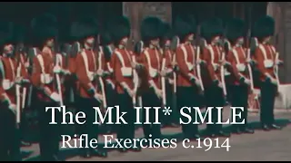 The No1, Mk III* Short, Magazine, Lee-Enfield (SMLE):  Rifle Exercises c. 1914