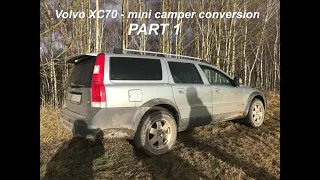 Volvo XC70  - mini camper conversion, PART1: the prototype