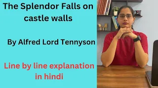 Poem "The Splendor Falls on castle walls,by Alfred Lord Tennyson"#Line by line explanation in hindi.
