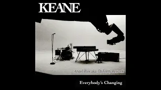 Keane - Everybody´s Changing (Angel Ríos aka Dj Fonty Rework)