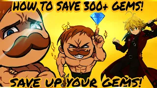 HOW TO SAVE *300+* GEMS!! BEFORE LOSTVAYNE MELIODAS COMES OUT! - Seven Deadly Sins!