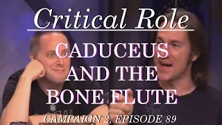 Caduceus and the Bone Flute - Critical Role (Spoilers C2E89)