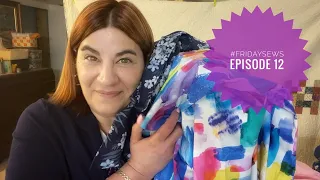 #FridaySews Episode 12 - One finish and a fabric haul