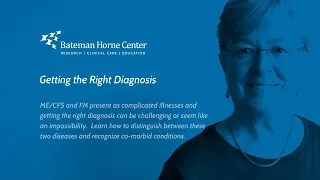Getting the Right Diagnosis - ME/CFS & FM Educational Video Series