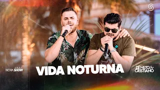 Zé Neto e Cristiano - VIDA NOTURNA - DVD Chaaama