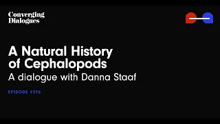 #296 -  A Natural History of Cephalopods: A Dialogue with Danna Staaf