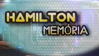 Hamilton memória . Sucesso.pode chorar.pode chorar