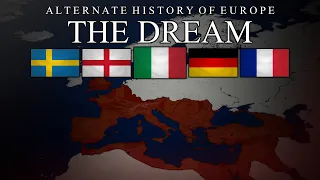 The Dream - THE MOVIE - Alternate History of Europe