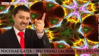 NICOLAE GUTA - NU VREAU LACRIMI DE LA TINE, ZOOM STUDIO