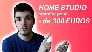 HOME STUDIO COMPLET POUR MOINS DE 300 EUROS !?