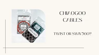 CHIAOGOO CABLES!!! TWIST OR SWIV360?