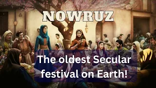 Nowruz : The oldest Secular festival on Earth and it's symbolism | Iranian/Persian New Year2023!