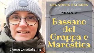 Bassano del Grappa e Marostica | Veneto Occidentale | Una Storia ItaliAnna