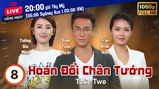 Hoán Đổi Chân Tướng (Take Two) 8/25 | Việt Sub | Đàm Tuấn Ngạn, Đặng Bội Nghi | TVB 2021