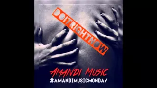 Amandi Music - Do It Right Now [NEW RNB MUSIC 2015]