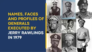 Names, Faces and Profiles of the 8 Generals Executed by Jerry Rawlings  of Ghana