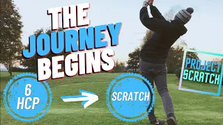 The JOURNEY to SCRATCH GOLF begins! | 6 Handicap GOLFER to SCRATCH GOLFER