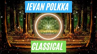 Ievan - Polkka Epic Classical Orchestra