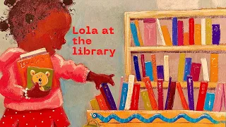 📚 Kids Read aloud: Lola at the Library