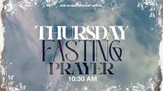 Thursday Online Fasting & Prayer 25/APR/2024 - Live Zion Global Worship Centre