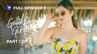 The Goodbye Girl | Episode 3 | Part 1 of 2 | IWantTFC Originals Playback