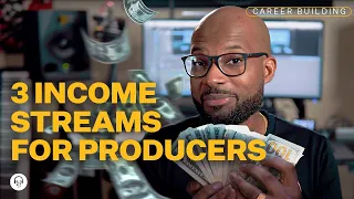 How to Make Money as a Music Producer: 3 Income Streams You Need to Take Advantage of (2022)