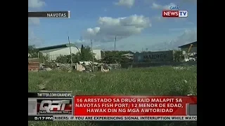 QRT: 16 arestado sa drug raid malapit sa Navotas Fish Port