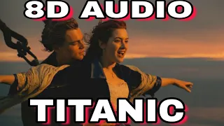 8D AUDIO 🎧 || Titanic Theme Song - My Heart Will Go On || Celine Dion (8D AUDIO) ||8D SONGS WORLD|