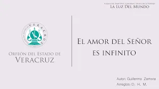 El Amor del Señor es Infinito | LLDM | Orfeón del Estado de Veracruz