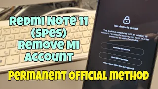 Xiaomi Redmi Note 11 (Spes), Remove Mi Account Permanent. Official Method, no relock.