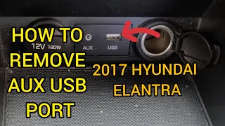 HOW TO REMOVE AUX USB PORT HYUNDAI ELANTRA SE 2017