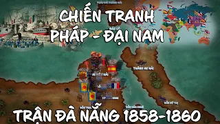 Tóm Tắt Chiến Tranh Pháp-Đại Nam l Trận Đà Nẵng 1858-1860