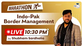 Indo-Pak Border Management | Marathon - Live Session | StudyIQ IAS