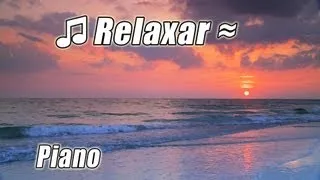 RELAXAR MUSICA Para ESTUDAR #1 Relaxante PIANO Classica Instrumental Estudo Playlist Oceano Musicas