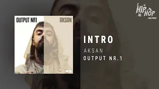 #Aksan #OutputNr1 Aksan - Intro (Output Nr1)