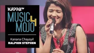 Kanana Chayayil - Ralfin Stephen - Music Mojo Season 4 - Kappa TV