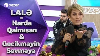 Lalə Məmmədova - Harda Qalmısan, Gecikməyin Sevməyə