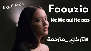 Faouzia - Ne Me quitte pas -jaque Brel -LYRICS | لاتتركيني مترجمة