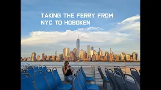 TAKING THE FERRY FROM NYC TO NEW JERSEY MANHATTAN TO HOBOKEN