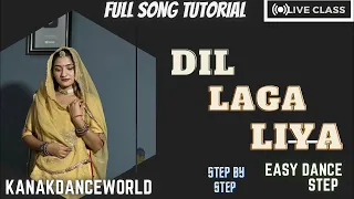 Liveclass ||ft.kanaksolanki || dil laga liya song full tutorial step by step || kanakdanceworld