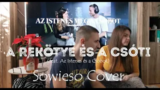 A Rekötye és a Csóti (feat Az Istenes és a Csobot) - Sowieso Cover