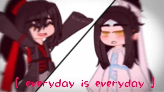 ' Everday is Everyday! ' [ MDZS || Wangxian ]