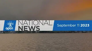 APTN National News September 11, 2023 – Feds apologize for historical wrongdoing, Report released