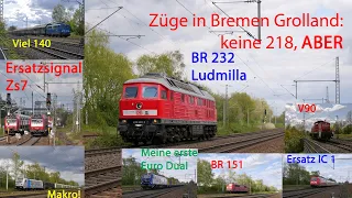 Züge in Bremen-Grolland: keine 218, ABER: Ludmilla 232, meine erste EuroDual, Zs7, BR 151, IC 1, V90