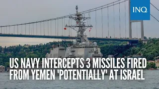 US Navy intercepts 3 missiles fired from Yemen 'potentially' at Israel