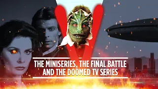 The Story of the Battle for V: The Original Miniseries, The Final Battle & The Doomed TV Series