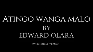 Atingo wanga malo (With Bible verses)