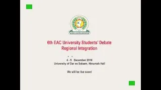 6th EAC Student's Debate  on Regional Integration Live Stream