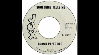 Brown Paper Bag - Something Tells Me