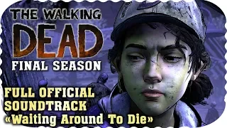 Waiting Around To Die | Full Official Soundtrack from the game | The Walking Dead: Final Season